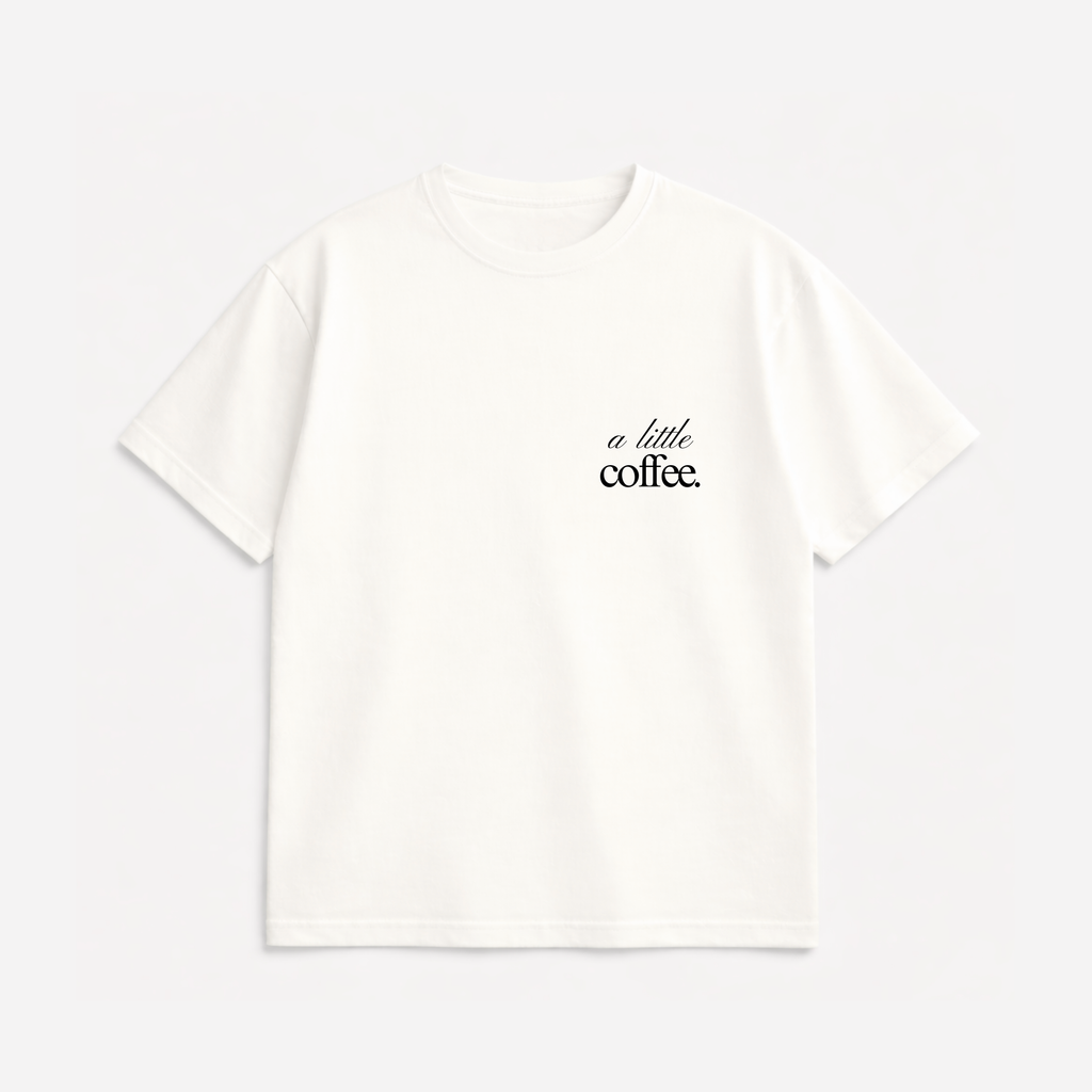 A Little Coffee Tee